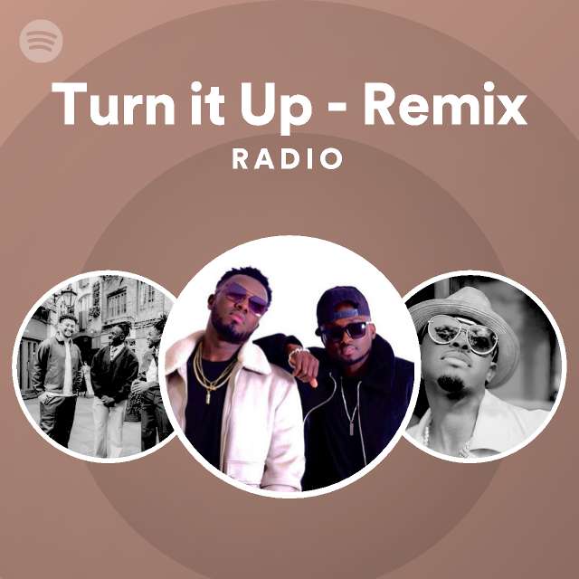 Turn it Up - Remix Radio - playlist by Spotify | Spotify