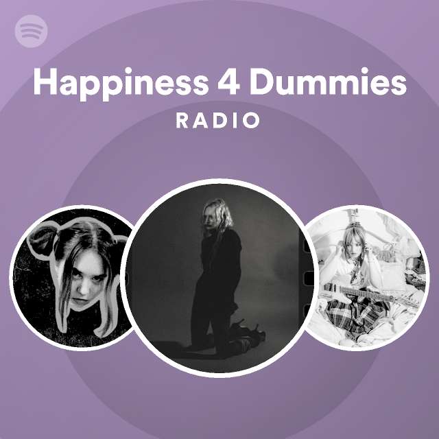 Happiness 4 Dummies Radio playlist by Spotify Spotify