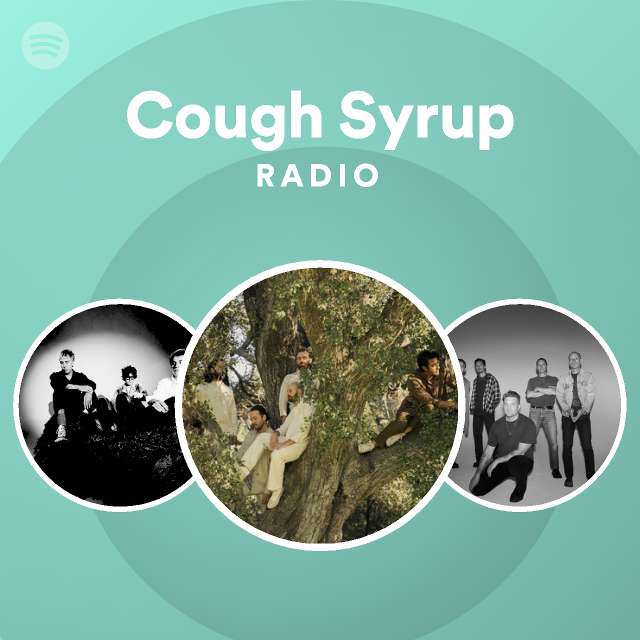 Cough Syrup Radio playlist by Spotify Spotify