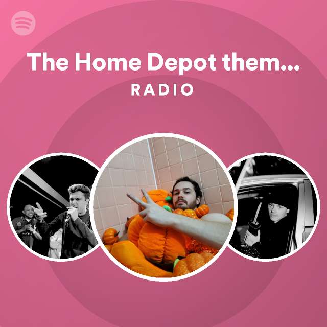 The Home Depot theme except it's a rap song Radio playlist by Spotify