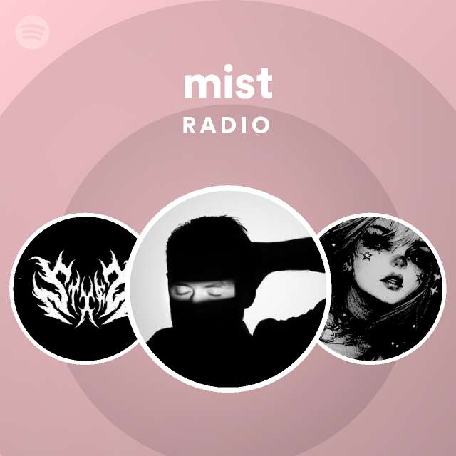 mist Radio playlist by Spotify Spotify
