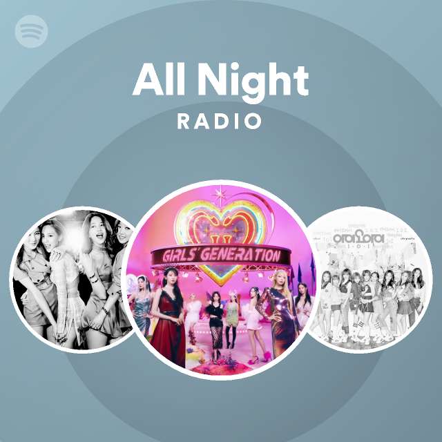 all-night-radio-playlist-by-spotify-spotify