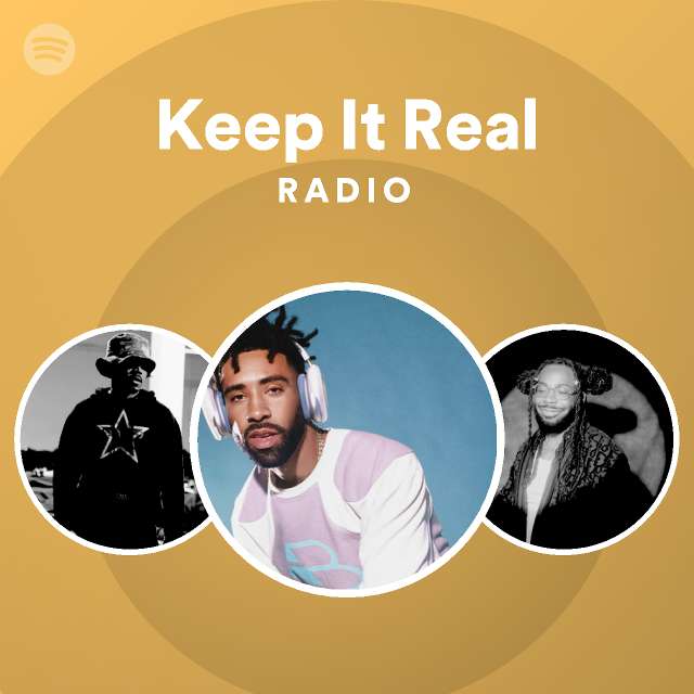 Keep it real radio playlist by spotify spotify