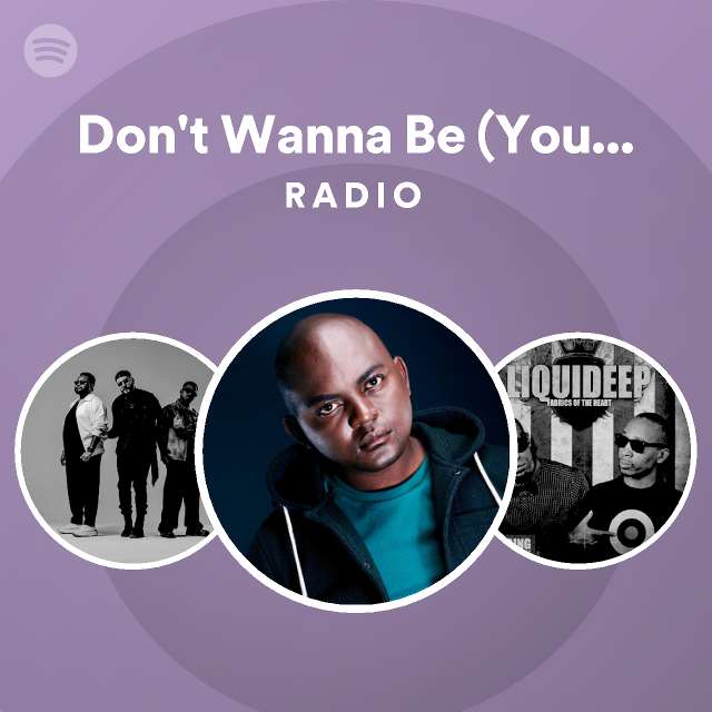 Don't Wanna Be (Your Friend) Radio | Spotify Playlist