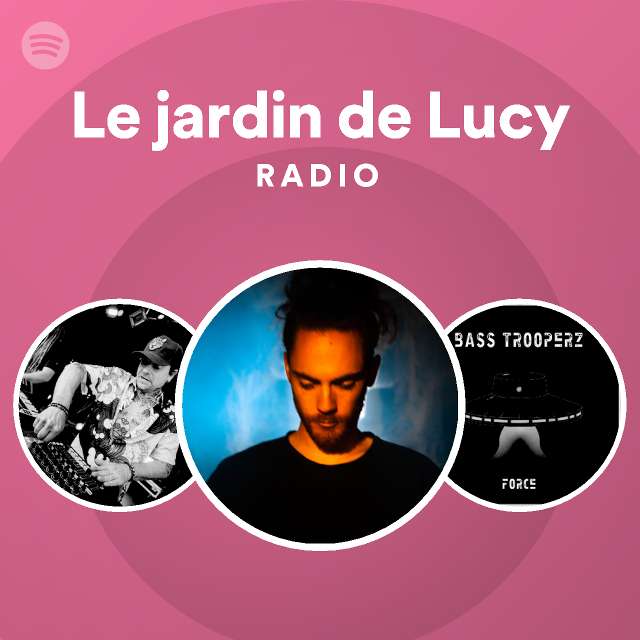 Le jardin de Lucy Radio playlist by Spotify Spotify