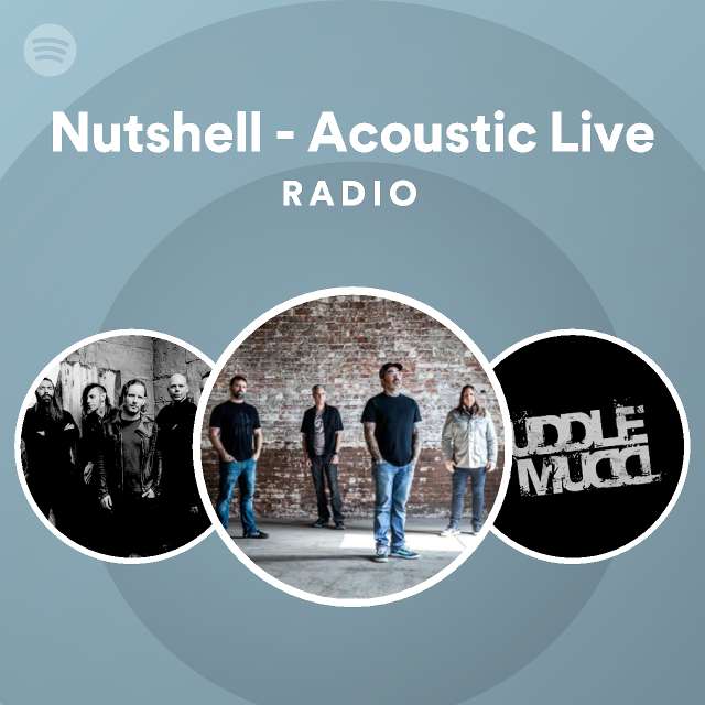 Nutshell - Acoustic Live Radio - playlist by Spotify | Spotify