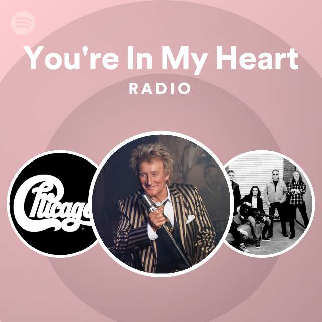 You re in my heart radio playlist by spotify spotify