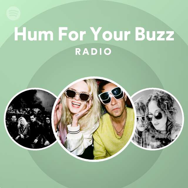 Hum For Your Buzz Radio - playlist by Spotify | Spotify