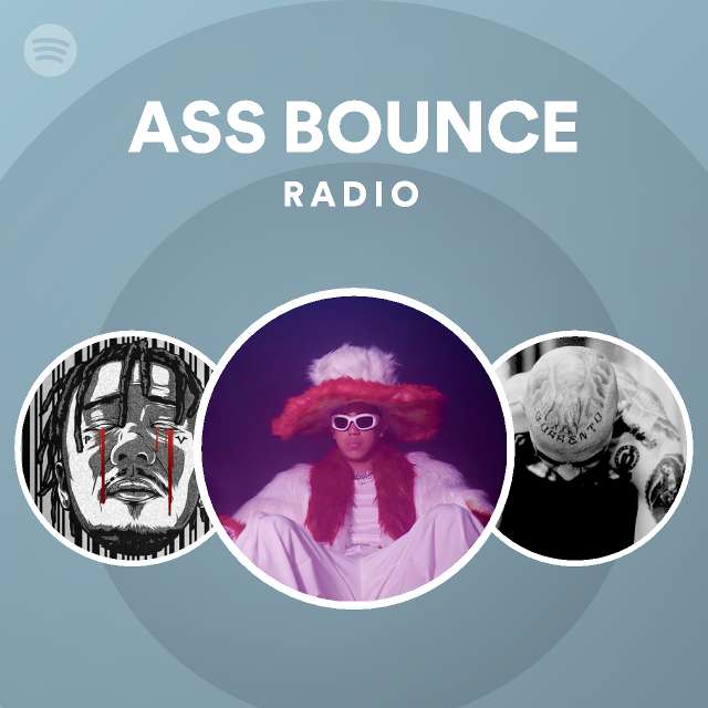 Ass Bounce Radio Playlist By Spotify Spotify