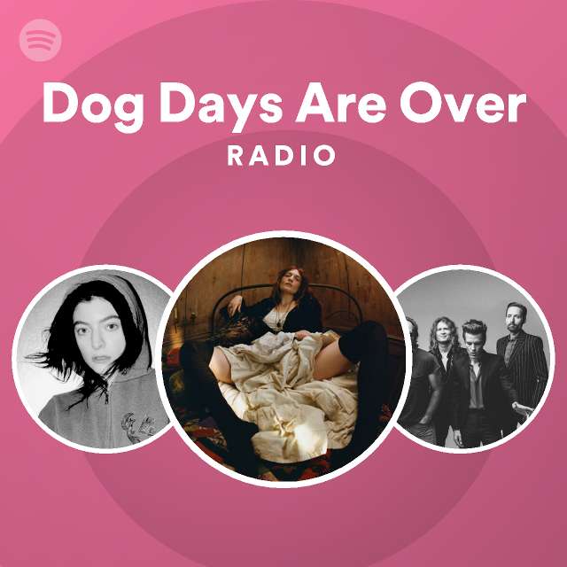 Dog Days Are Over Radio playlist by Spotify Spotify