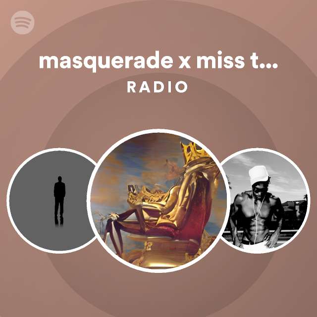 masquerade x miss the rage Radio Spotify Playlist