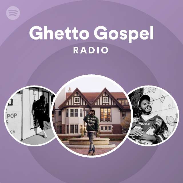 Ghetto Gospel Radio - playlist by Spotify | Spotify