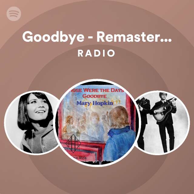 Goodbye - Remastered 2010 / Bonus Track Radio - playlist by Spotify ...