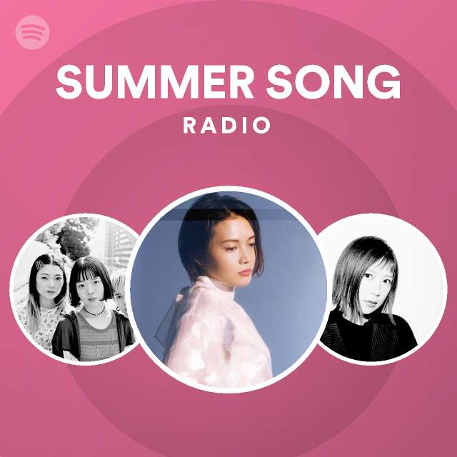 SUMMER SONG Radio - playlist by Spotify | Spotify