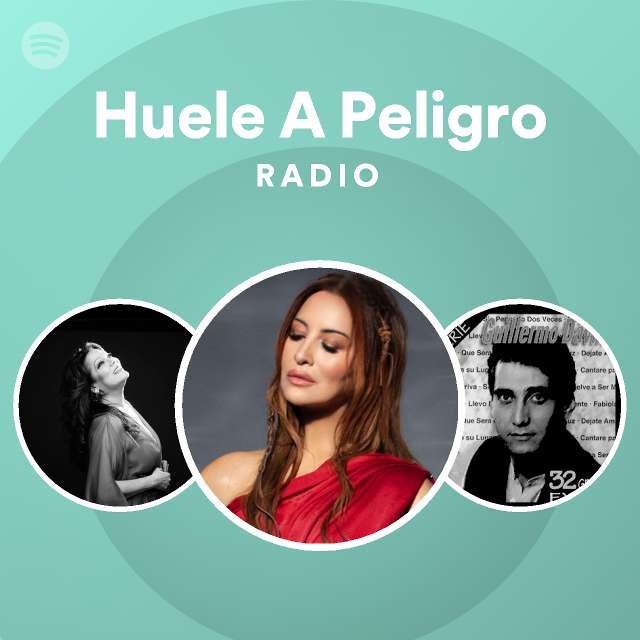 Huele A Peligro Radio playlist by Spotify Spotify