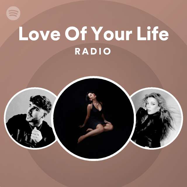 love-of-your-life-radio-spotify-playlist