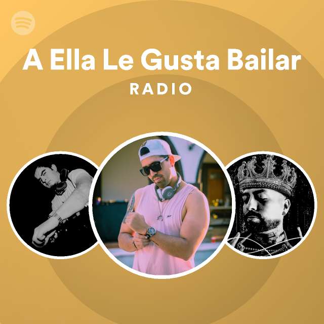 a-ella-le-gusta-bailar-radio-playlist-by-spotify-spotify