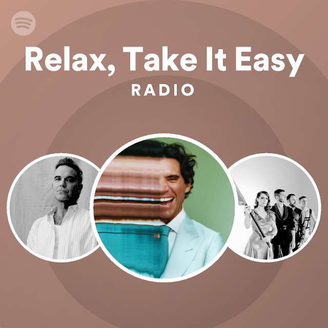 Relax, Take It Easy Radio - playlist by Spotify | Spotify