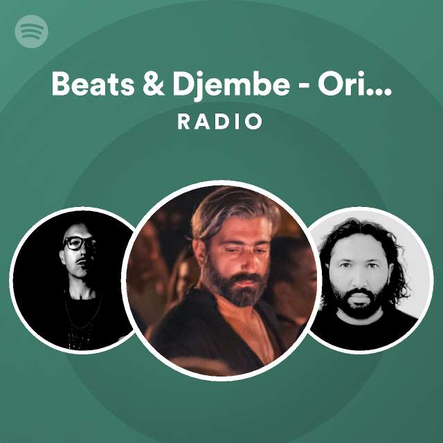 Beats & Djembe Original Mix Radio playlist by Spotify Spotify