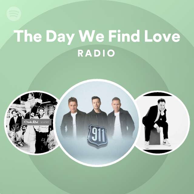 The Day We Find Love Radio - playlist by Spotify | Spotify