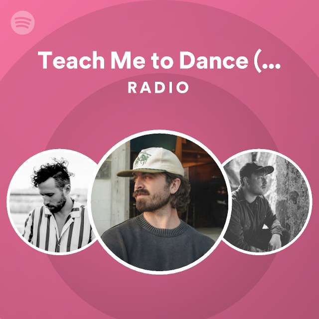 teach-me-to-dance-acoustic-version-radio-spotify-playlist