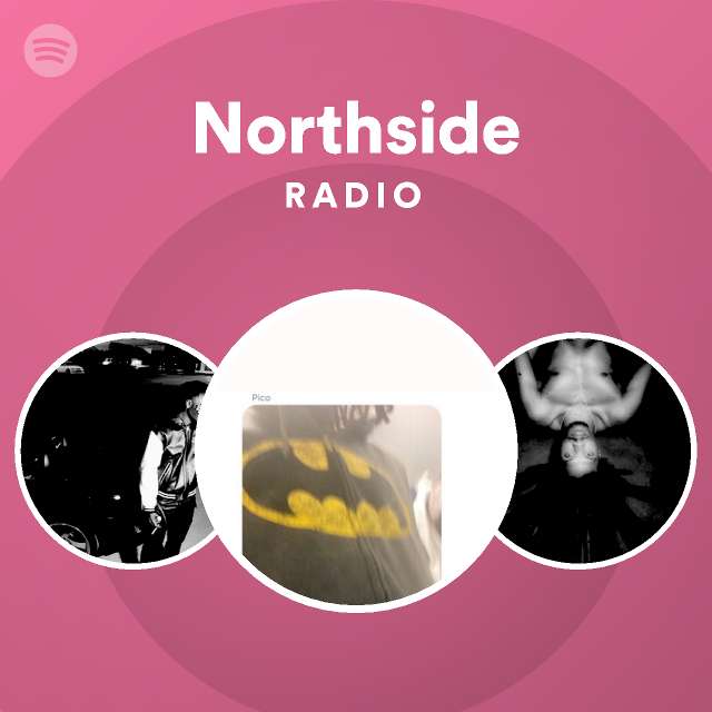 Northside Radio Playlist By Spotify Spotify