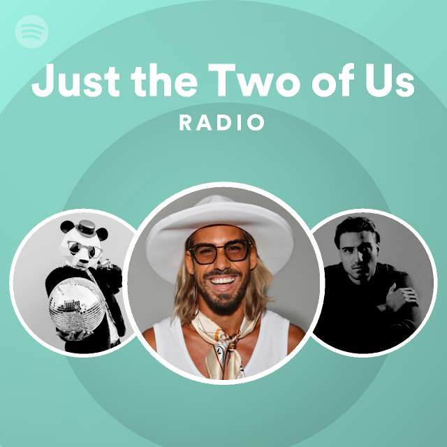 Just the Two of Us Radio - playlist by Spotify | Spotify
