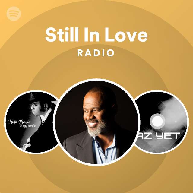 Still In Love Radio - playlist by Spotify | Spotify