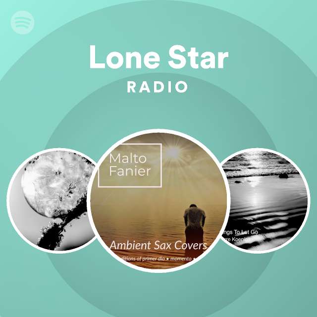 Lone star radio playlist by spotify spotify