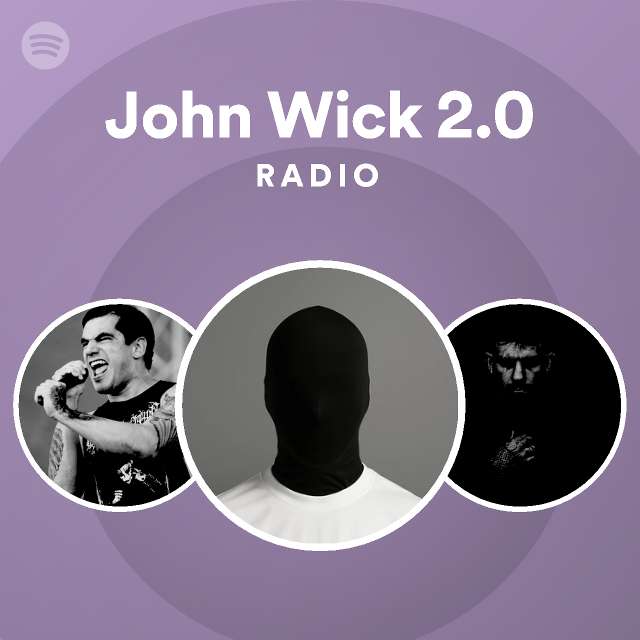 John Wick 2.0 Radio playlist by Spotify Spotify