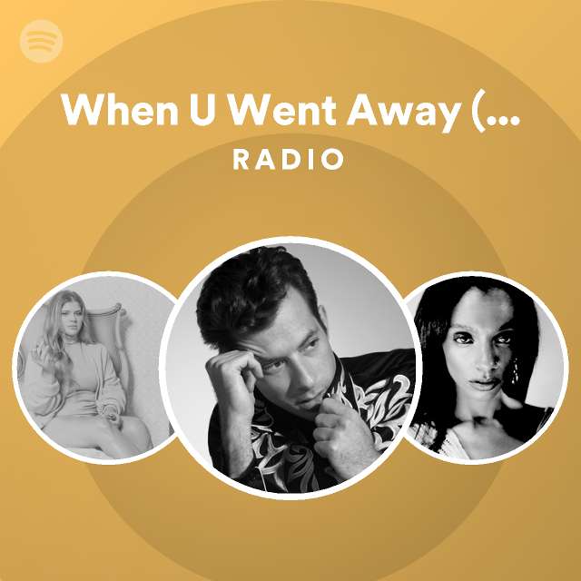 when-u-went-away-feat-yebba-radio-playlist-by-spotify-spotify