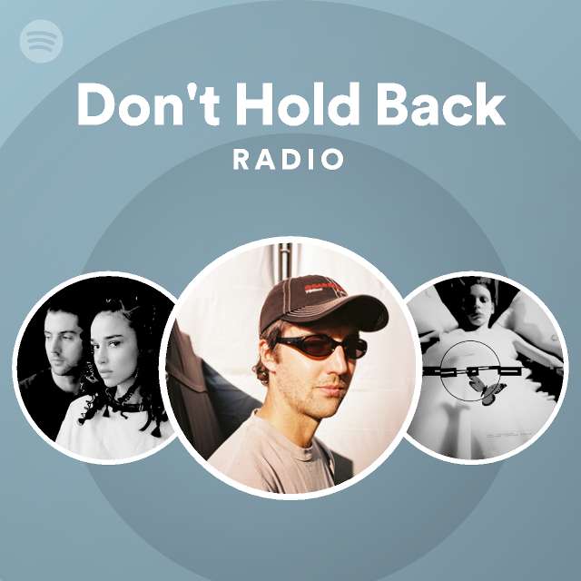 Don't Hold Back Radio - playlist by Spotify | Spotify
