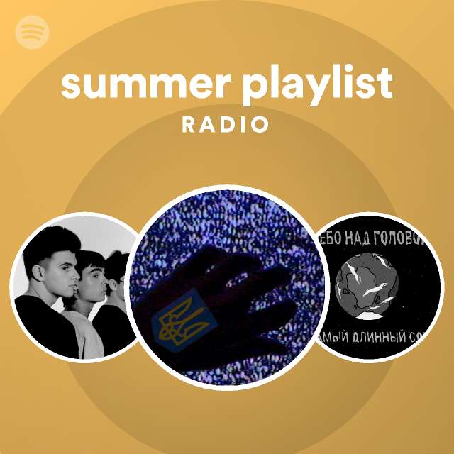 summer playlist Radio playlist by Spotify Spotify