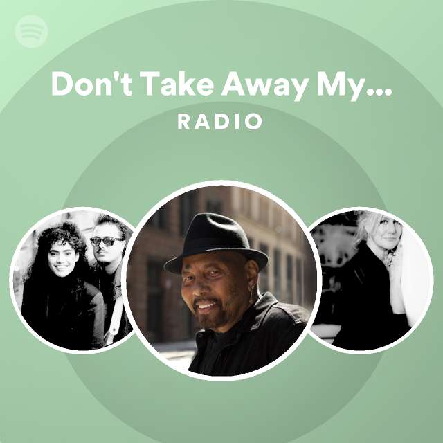 Don't Take Away My Heaven Radio