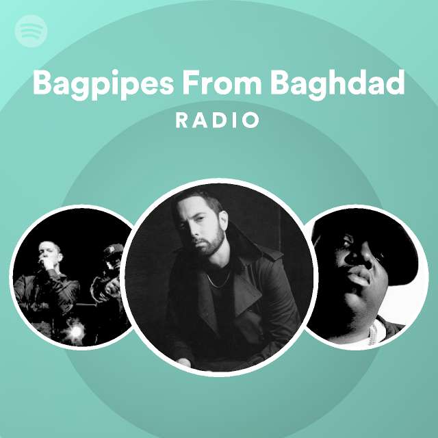 Bagpipes From Baghdad Radio playlist by Spotify Spotify