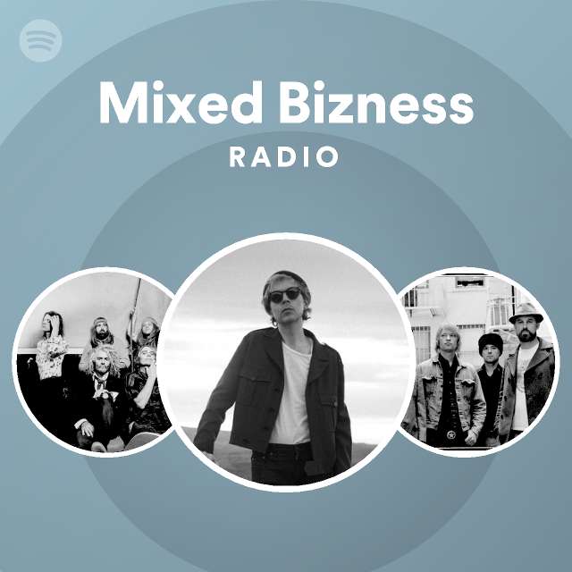 Mixed Bizness Radio Playlist By Spotify Spotify