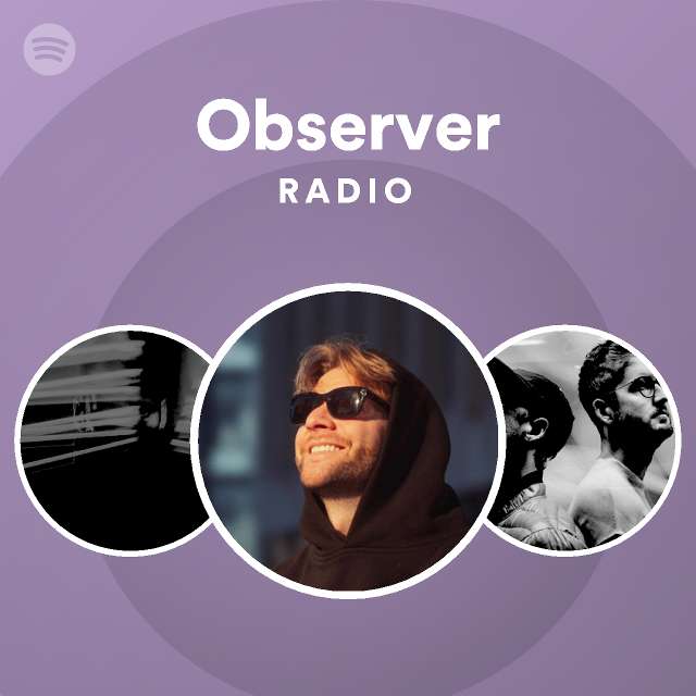 Observer Radio - playlist by Spotify | Spotify