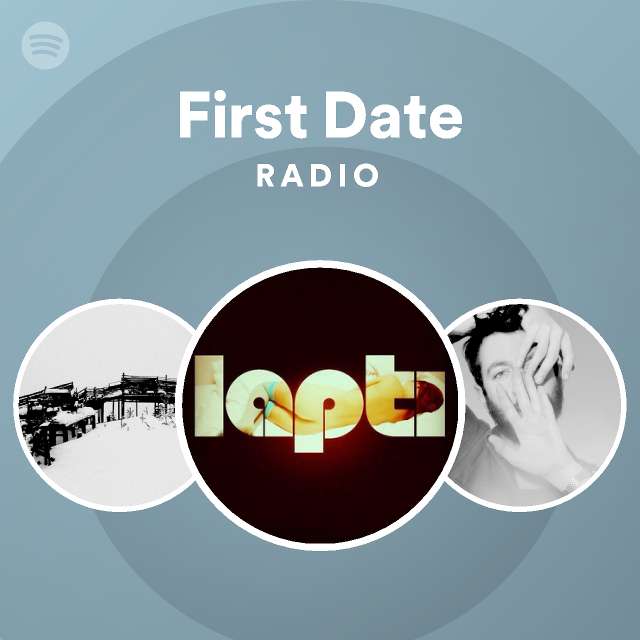First Date Radio - playlist by Spotify | Spotify