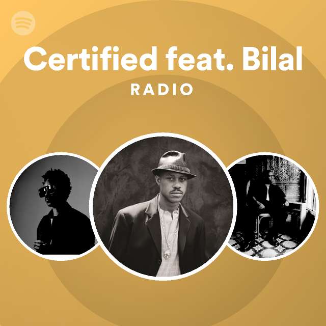 Certified feat. Bilal Radio - playlist by Spotify | Spotify