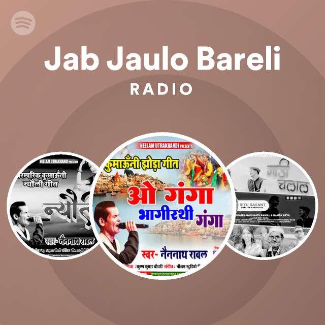 Jab Jaulo Bareli Radio Spotify Playlist 