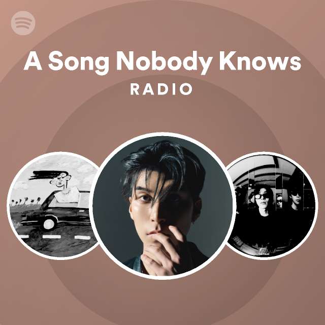 A Song Nobody Knows Radio Playlist By Spotify Spotify