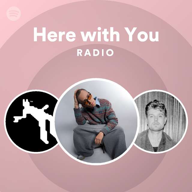 Here with You Radio - playlist by Spotify | Spotify