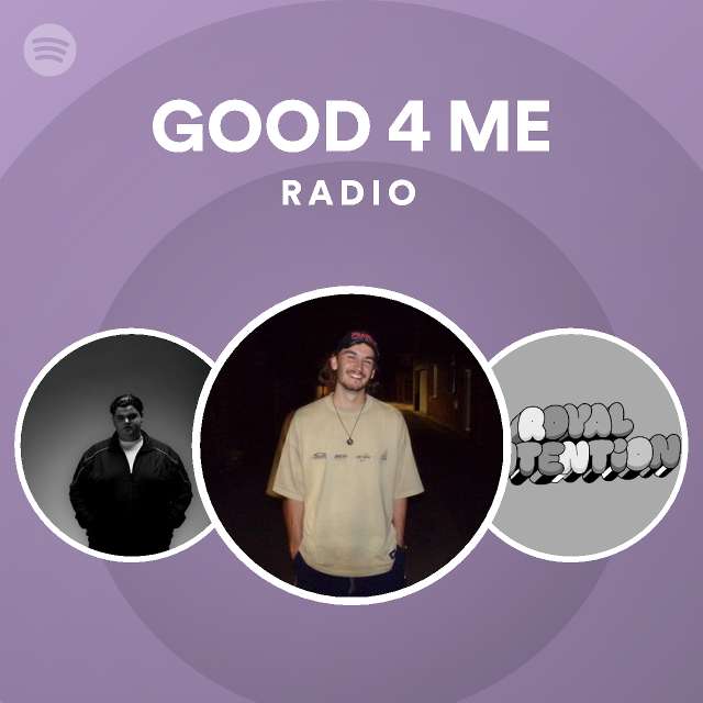 GOOD 4 ME Radio - playlist by Spotify | Spotify