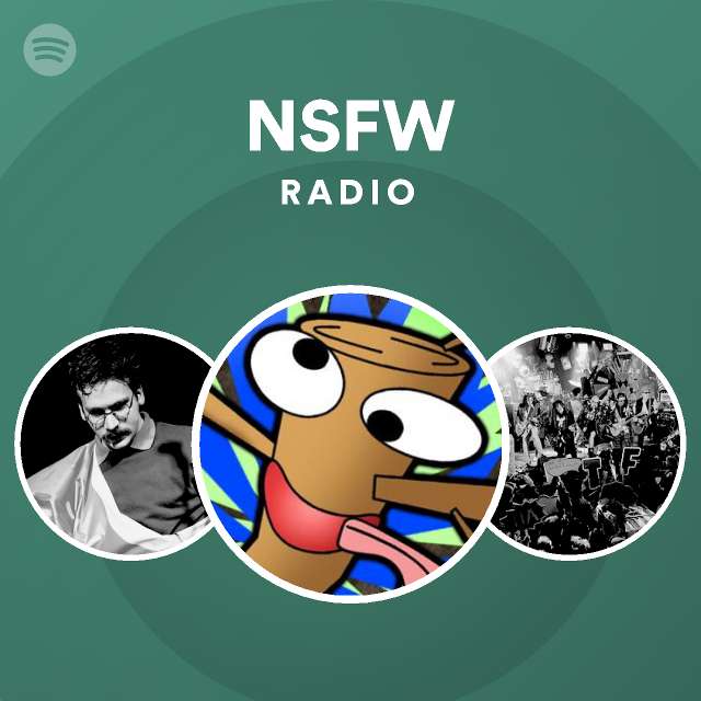 NSFW Radio - playlist by Spotify | Spotify