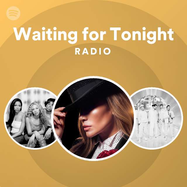 Waiting for Tonight Radio - playlist by Spotify | Spotify