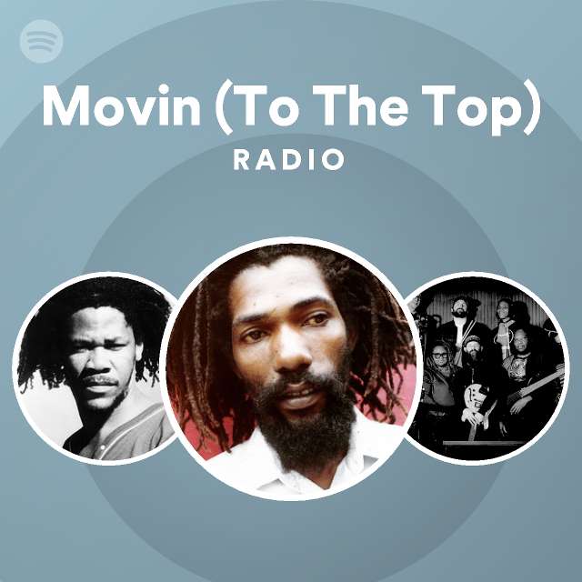 Movin to the top radio playlist by spotify spotify