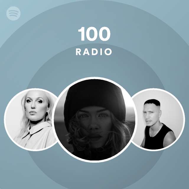 100 Radio - playlist by Spotify | Spotify