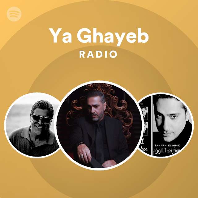 Ya Ghayeb Radio Playlist By Spotify Spotify