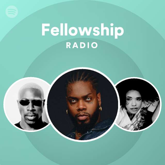 Fellowship Radio playlist by Spotify Spotify