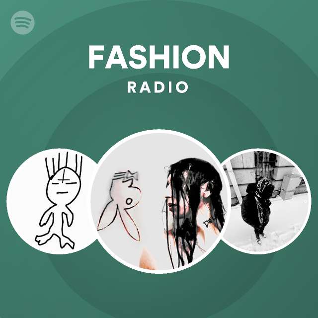 Fashion Radio Playlist By Spotify Spotify